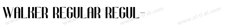 Walker Regular Regul字体转换 Walker Regular Regul字体转换